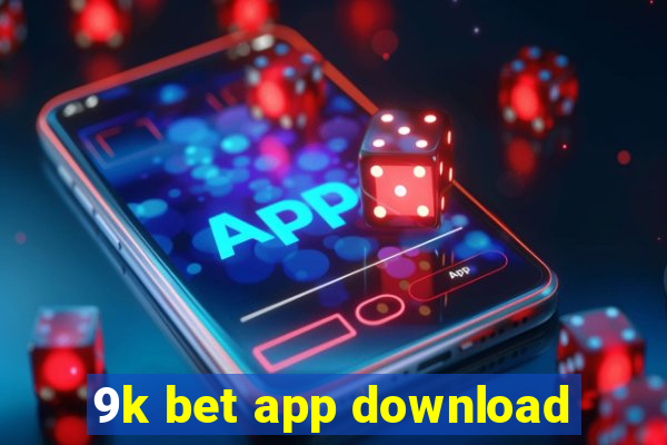 9k bet app download